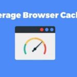 Overcome Leverage Browser Caching In WordPress