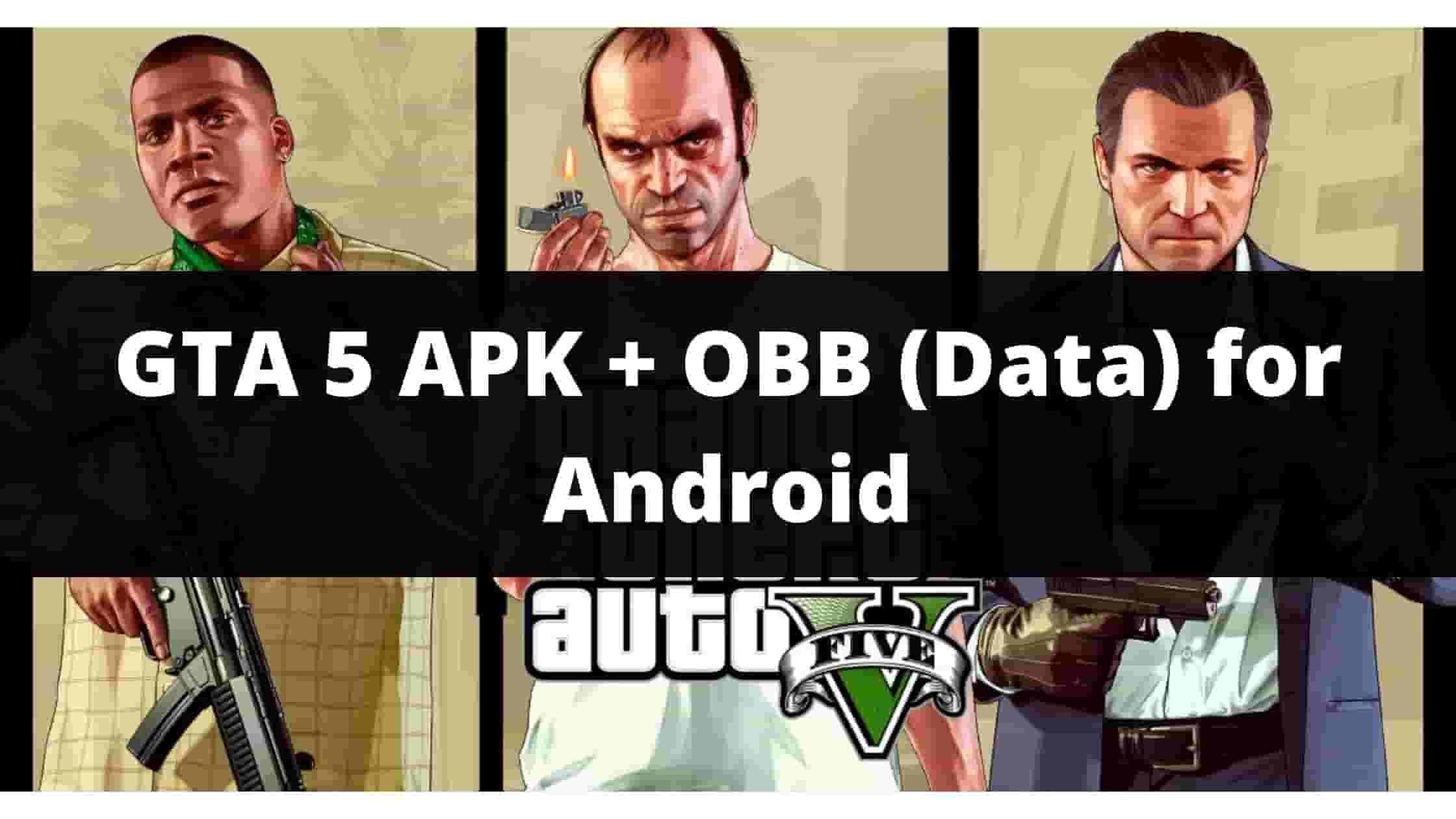 GTA 5 OBB File Download For Android (Mobile) + Mod APK Data
