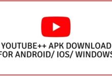 Download YouTube++ APK For Android/ iOS/ Windows