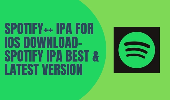 Spotify++ IPA For iOS Download- Spotify IPA Best & Latest Version 