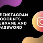 Free Instagram Accounts Username and Password