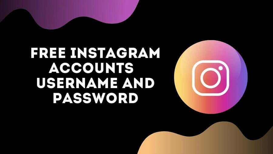 Free Instagram Accounts Username and Password