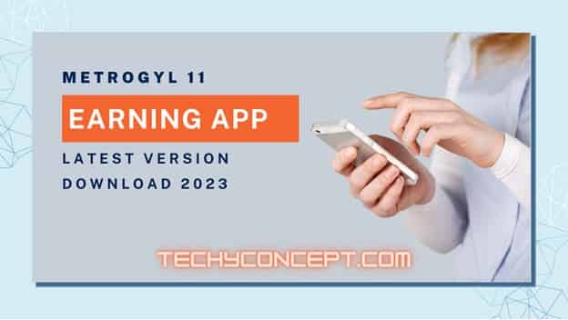 Metrogyl 11 Earning App Latest Version Download For Free