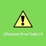 How To Fix Liftmaster Error Code 1-5