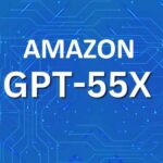 Amazons GPT55X