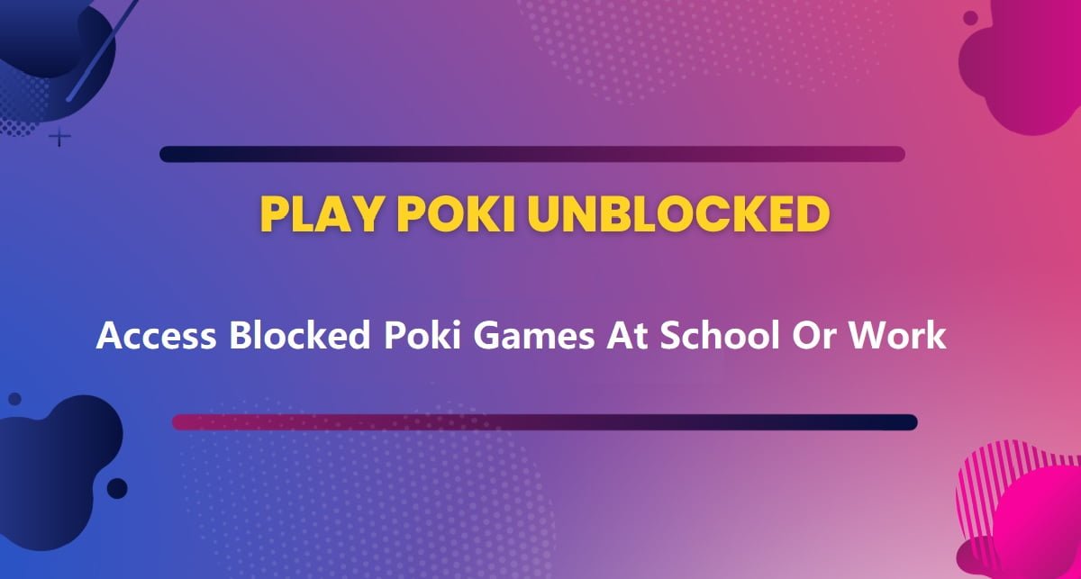 Poki Unblocked: Everything You Need to Know About - Mobile Updates