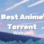 Best Anime Torrent Websites To Download And Watch Anime