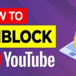 How To Unblock YouTube At Work Or School