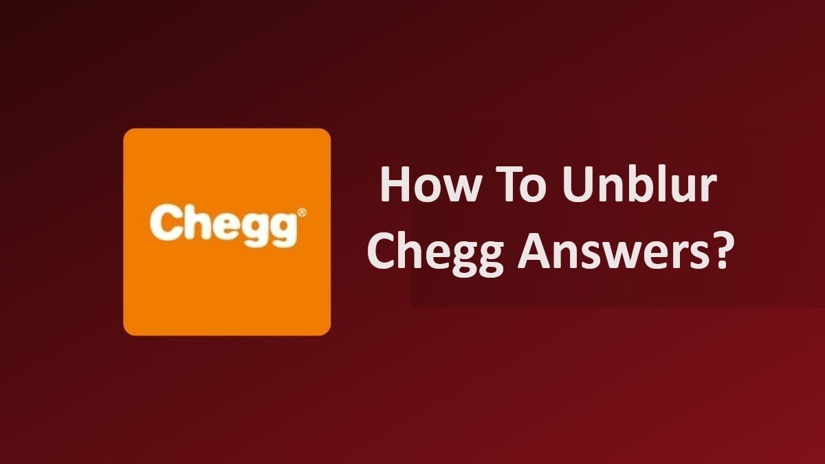 How To Unblur Chegg Answers