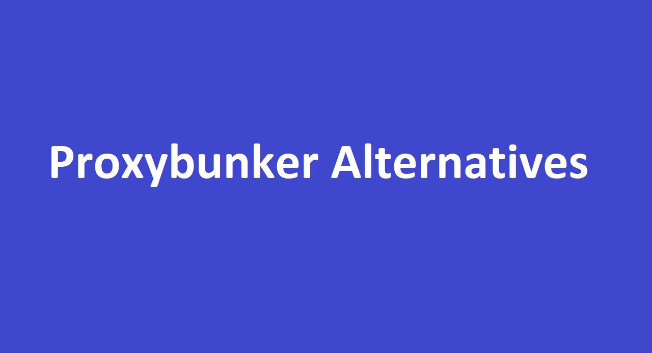 Proxybunker Alternatives