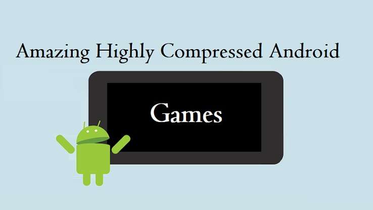 Amazing-Highly-Compressed-Android-Games