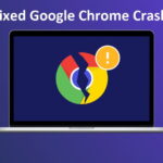 Fixed Google Chrome Crashes - Google Chrome Keeps Crashing