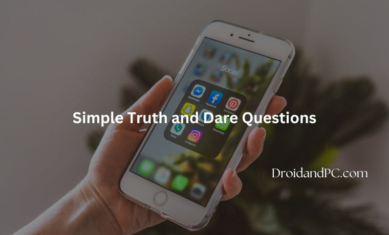 Simple Truth and Dare Questions