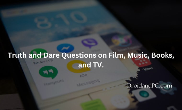 Truth and Dare Questions on Film, Music, Books, and TV.