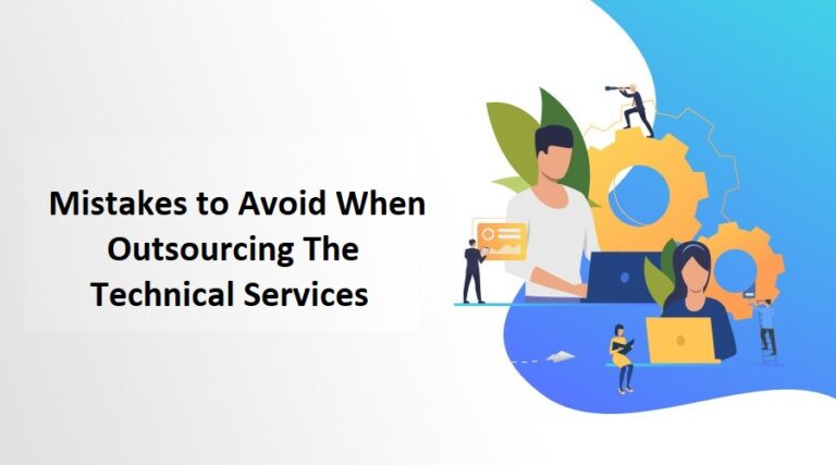 Mistakes to Avoid When Outsourcing The Technical Services