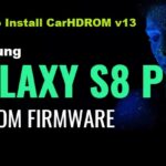How To Install CarHDROM v13 on Galaxy S8 Plus Android 8.0 Oreo Custom Firmware